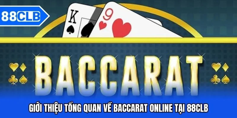 Baccarat Online - Khám Phá Game Cược Siêu Hay Tại 88CLB Baccarat Online - Khám Phá Game Cược Siêu Hay Tại 88CLB