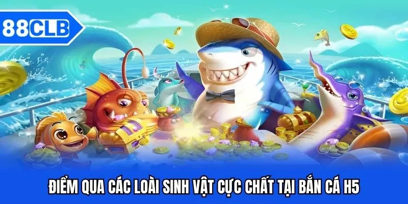 Bắn Cá H5 - Khám Phá Biển Sâu Đổi Thưởng Siêu Lớn Bắn Cá H5 - Khám Phá Biển Sâu Đổi Thưởng Siêu Lớn
