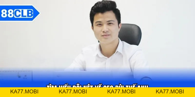 CEO Bùi Thế Anh Và Sự Phát Triển Của Thương Hiệu 88CLB