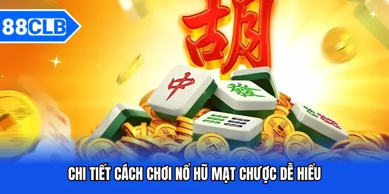 Nổ Hũ Mạt Chược - Khám Phá Tựa Game Ăn Khách Bậc Nhất 2026 Nổ Hũ Mạt Chược - Khám Phá Tựa Game Ăn Khách Bậc Nhất 2026