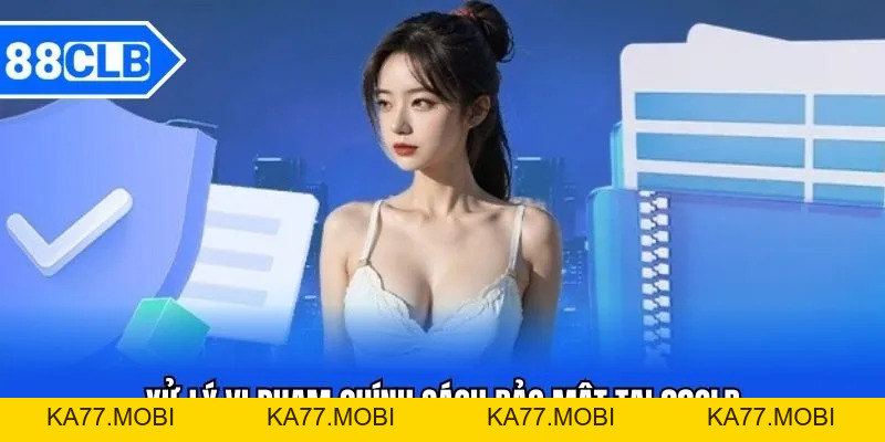 Chính Sách Bảo Mật 88CLB - Bảo Vệ Quyền Lợi Thành Viên