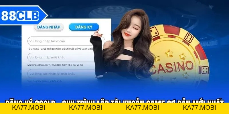 Đăng Ký 88CLB - Quy Trình Lập Tài Khoản Game Cơ Bản Mới Nhất Đăng Ký 88CLB - Quy Trình Lập Tài Khoản Game Cơ Bản Mới Nhất