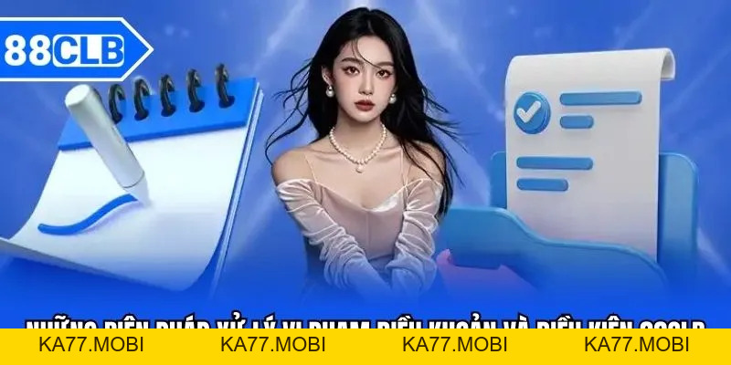 Điều Khoản Và Điều Kiện 88CLB - Những Nguyên Tắc Quan Trọng Điều Khoản Và Điều Kiện 88CLB - Những Nguyên Tắc Quan Trọng