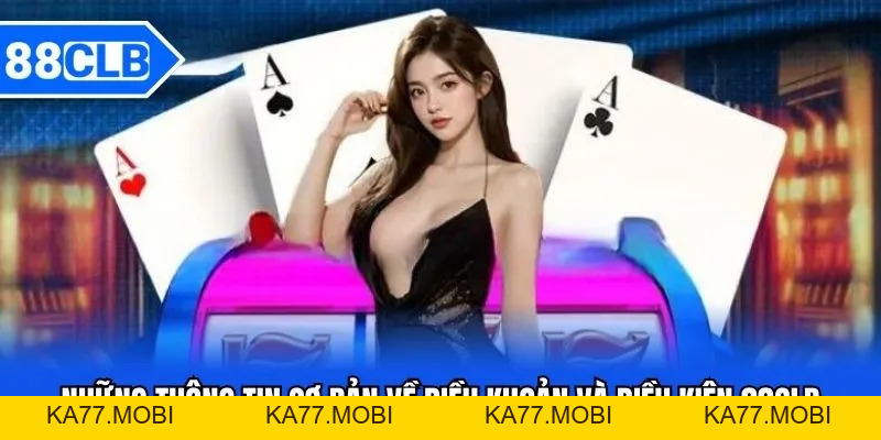 Điều Khoản Và Điều Kiện 88CLB - Những Nguyên Tắc Quan Trọng Điều Khoản Và Điều Kiện 88CLB - Những Nguyên Tắc Quan Trọng