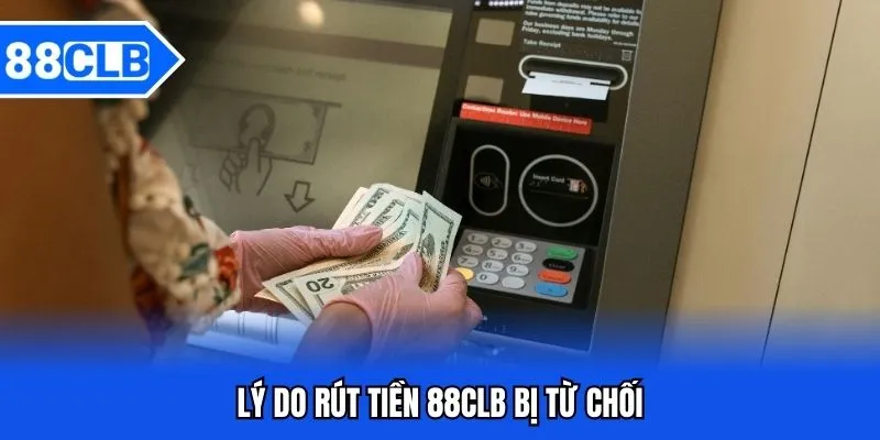 Rút Tiền 88CLB - Hướng Dẫn Rút Tiền 88CLB Siêu Tốc Rút Tiền 88CLB - Hướng Dẫn Rút Tiền 88CLB Siêu Tốc