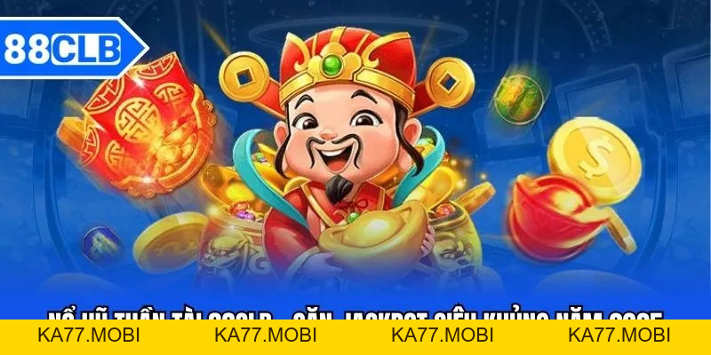 Nổ Hũ Thần Tài 88CLB - Săn Jackpot Khủng Năm 2026 Nổ Hũ Thần Tài 88CLB - Săn Jackpot Khủng Năm 2026