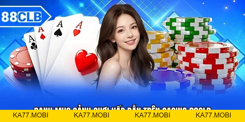 Casino 88CLB - Sảnh Casino Đẳng Cấp Bậc Nhất