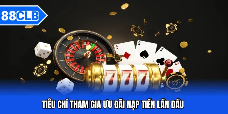 Nạp Tiền Lần Đầu - Khuyến Mãi Hấp Dẫn Cho Người Mới Nạp Tiền Lần Đầu - Khuyến Mãi Hấp Dẫn Cho Người Mới