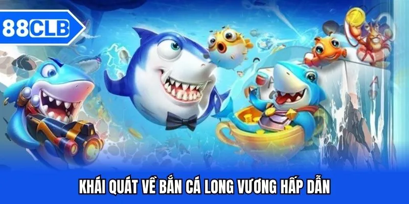 Bắn Cá Long Vương - Siêu Phẩm Đổi Thưởng Độc Đáo Nhất 2026 Bắn Cá Long Vương - Siêu Phẩm Đổi Thưởng Độc Đáo Nhất 2026
