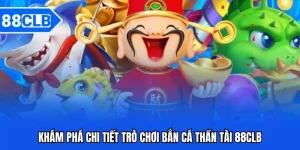 Bắn Cá 88CLB - Thưởng Lớn Ngư Thủ 2026