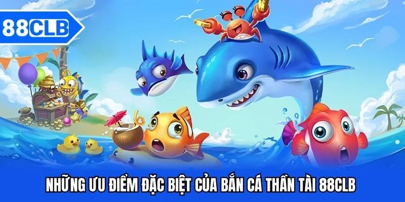 Bắn Cá Thần Tài 88CLB - Khám Phá Trò Chơi