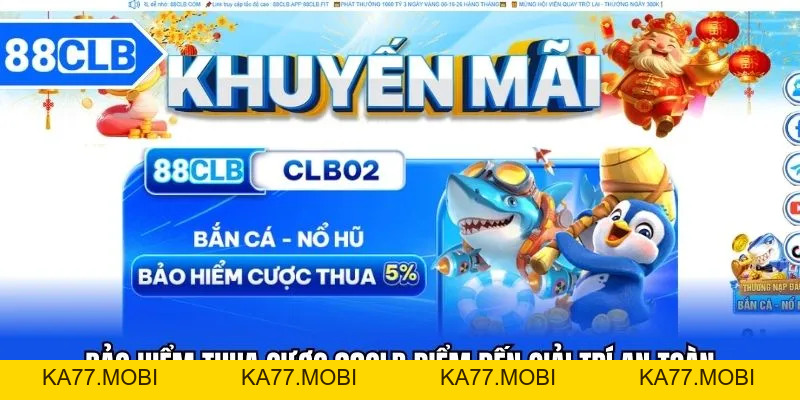 Bảo Hiểm Thua Cược 88CLB Điểm Đến Giải Trí An Toàn Bảo Hiểm Thua Cược 88CLB Điểm Đến Giải Trí An Toàn