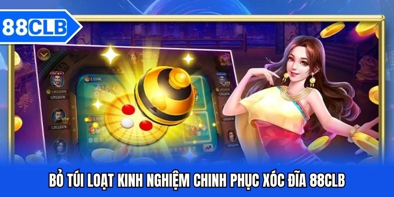 Xóc đĩa 88clb - Luật Chơi Chi Tiết Và Kinh Nghiệm Thắng Lớn