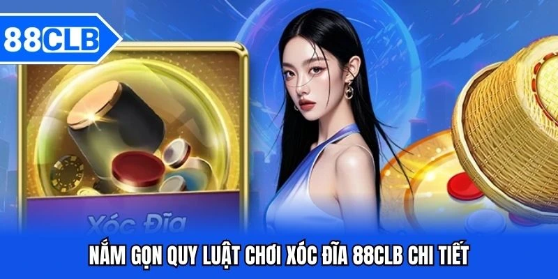 Xóc đĩa 88clb - Luật Chơi Chi Tiết Và Kinh Nghiệm Thắng Lớn