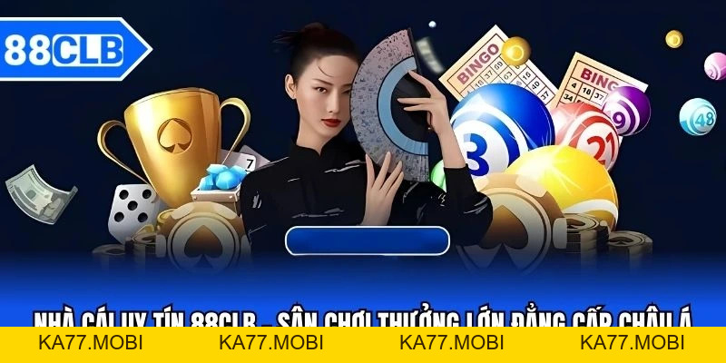 Nhà Cái Uy Tín 88CLB - Sân Chơi Thưởng Lớn Đẳng Cấp Châu Á Nhà Cái Uy Tín 88CLB - Sân Chơi Thưởng Lớn Đẳng Cấp Châu Á