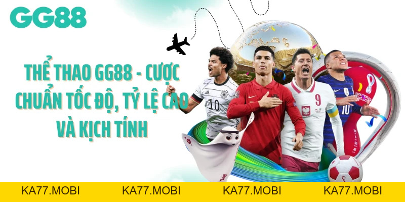 Thể Thao GG88 - Cược Chuẩn Tốc Độ, Tỷ Lệ Cao Và Kịch Tính